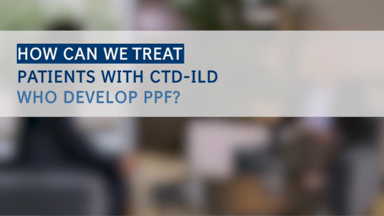 3.1. ILD Talks PPF in CTD-ILD: How can we treat patients with CTD-ILD who develop PPF